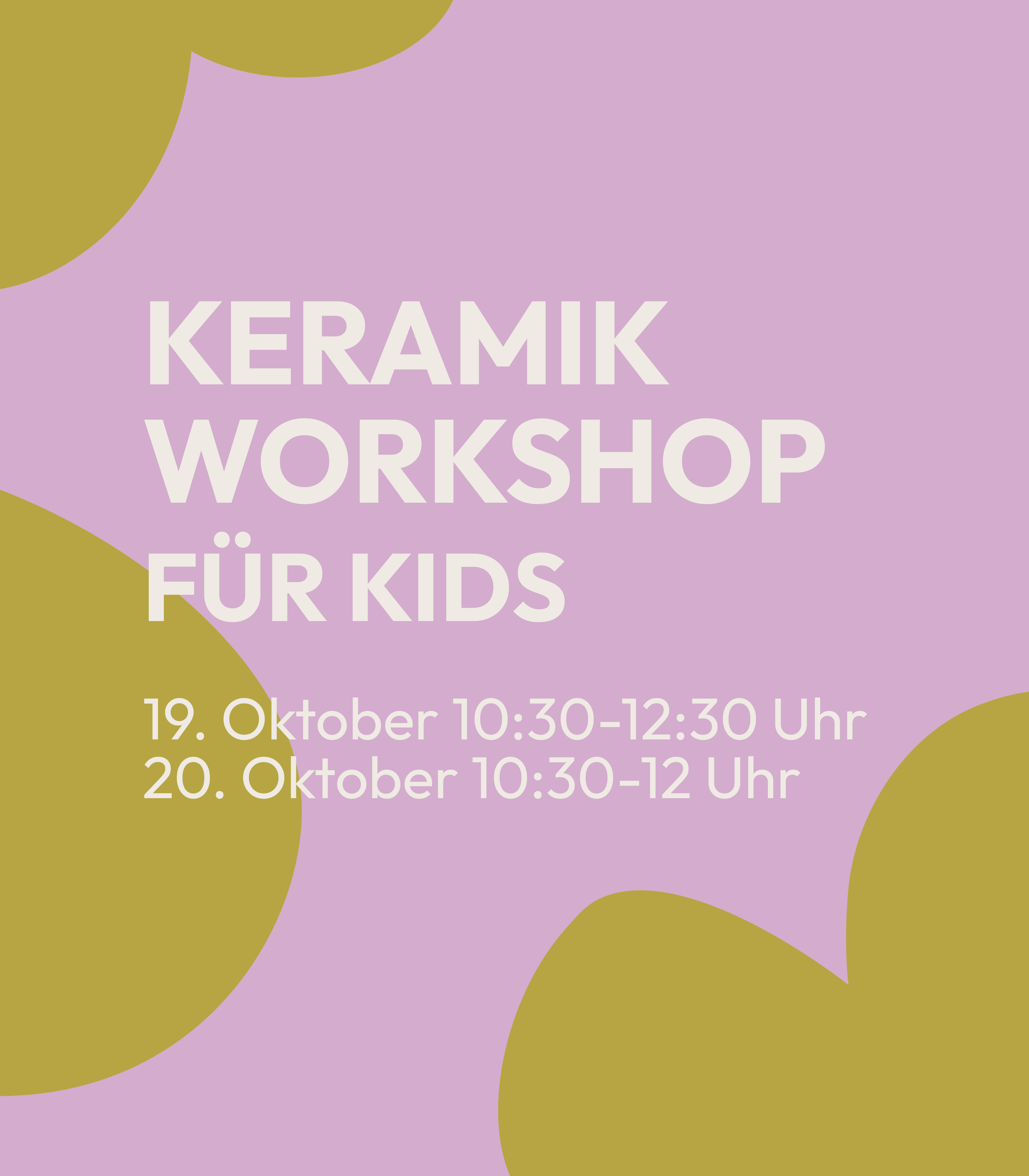 Keramikworkshop für Kids<br> 19. & 20. Oktober 26<br> 10:30-12:30 Uhr